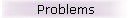 Problems