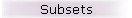Subsets